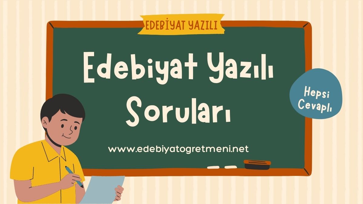 edebiyat yazılı soruları