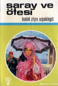 Saray ve Ötesi - Halit Ziya Uşaklıgil