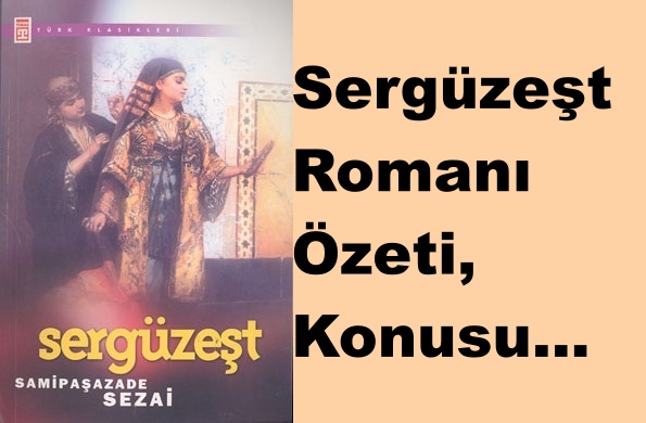 Sergüzeşt Özeti Konusu