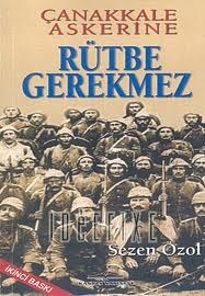 Çanakkale Askerine Rütbe Gerekmez - Sezen Özol