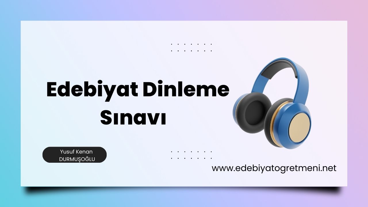 Edebiyat Dinleme Sınavı