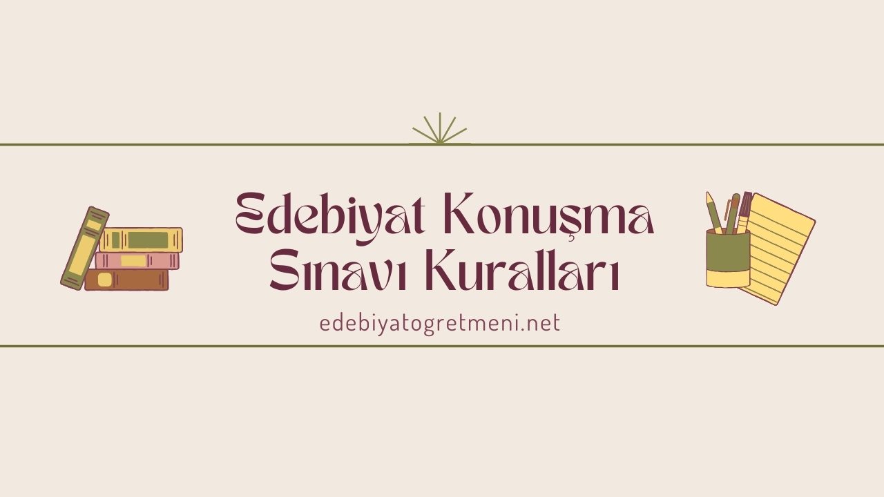 Edebiyat Konuşma Sınavı Kuralları