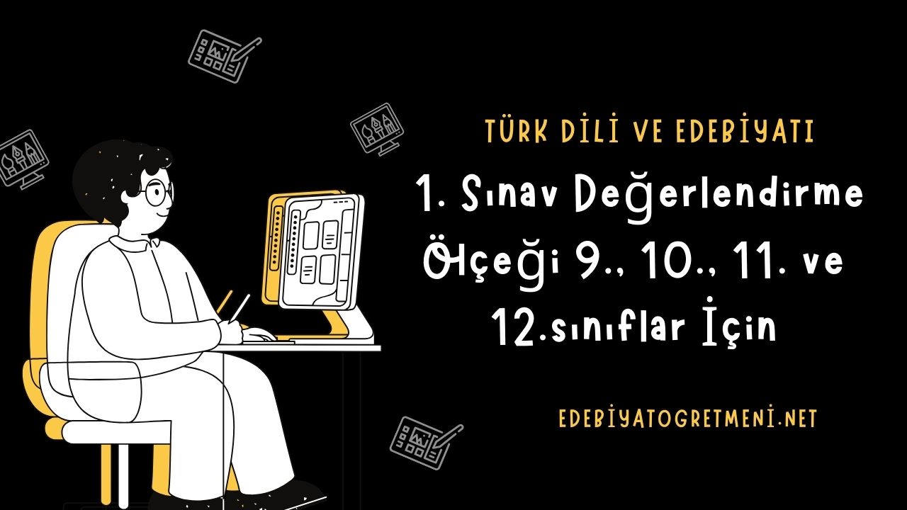 Türk Dili ve Edebiyatı 1. Sınav Değerlendirme Ölçeği 9., 10., 11. ve 12.sınıflar İçin